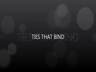 The Ties That Binds