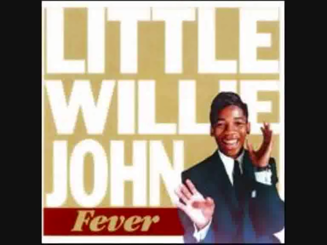 Fever. Little Willie John