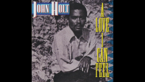 John Holt , I want a love I can feel