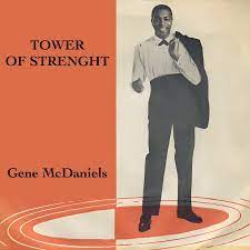 Gene McDaniel, Tower Of Strength
