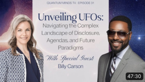 Unveiling the Agendas Behind UFO, UAP Disclosure with Billy Carson & Dr. Theresa Bullard, QMTV Ep. 31